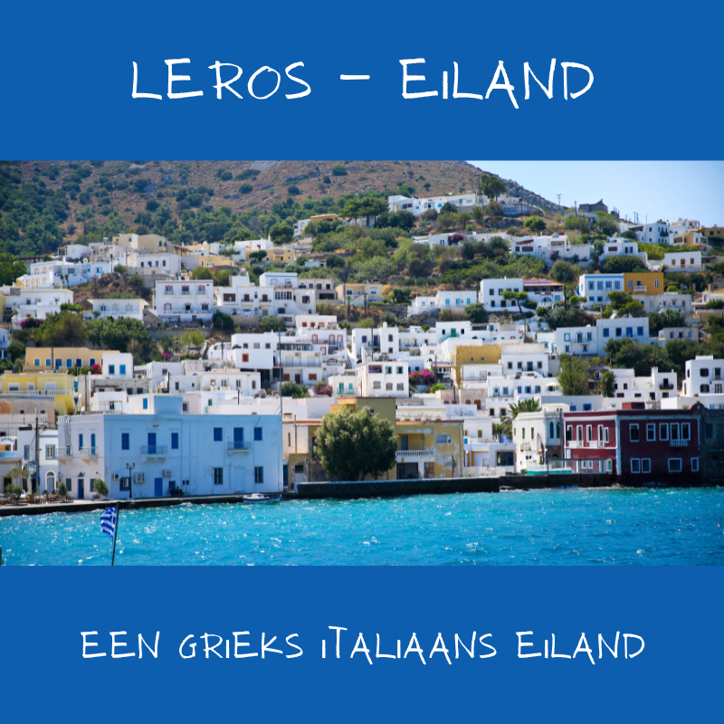 leros eiland een grieks eiland met een itiliaanse touch